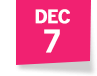 Date December 7